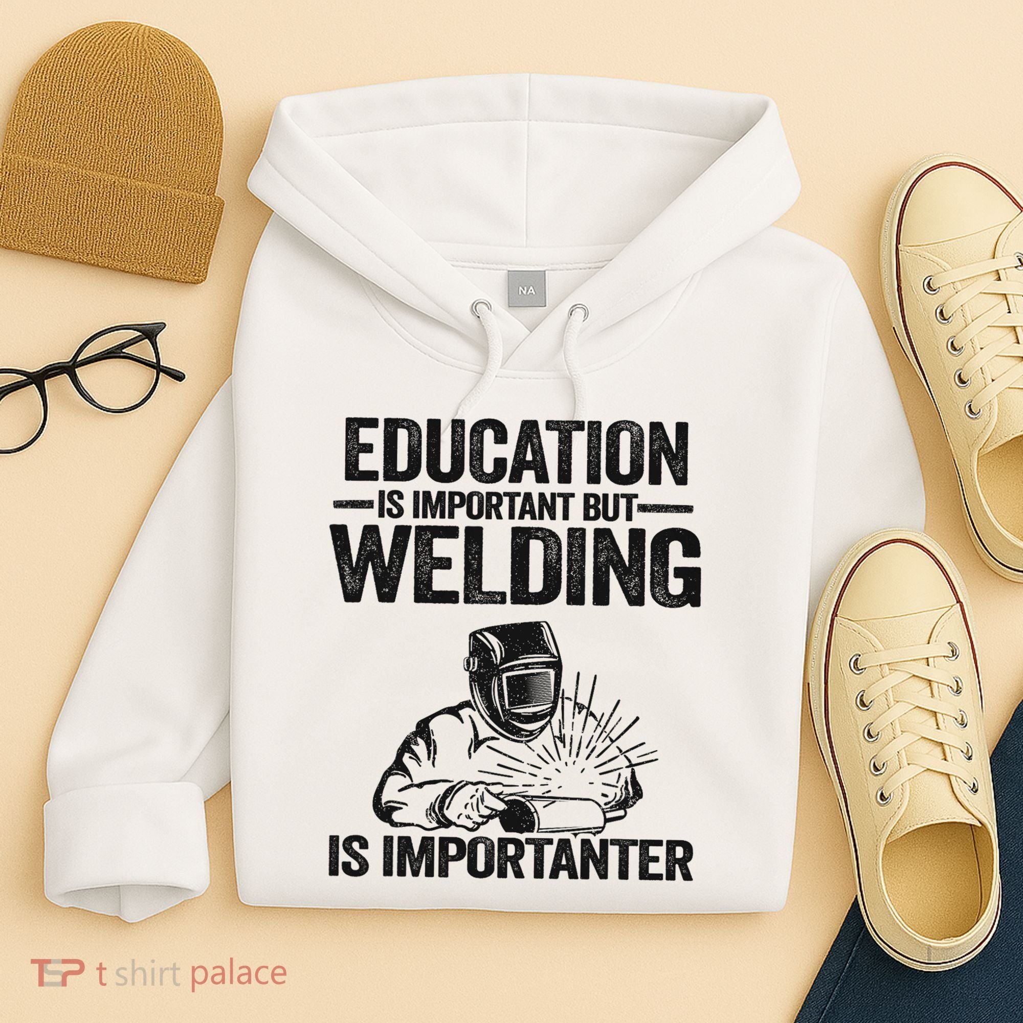 Education Is Important But Welding Is Importanter Welder Hoodie