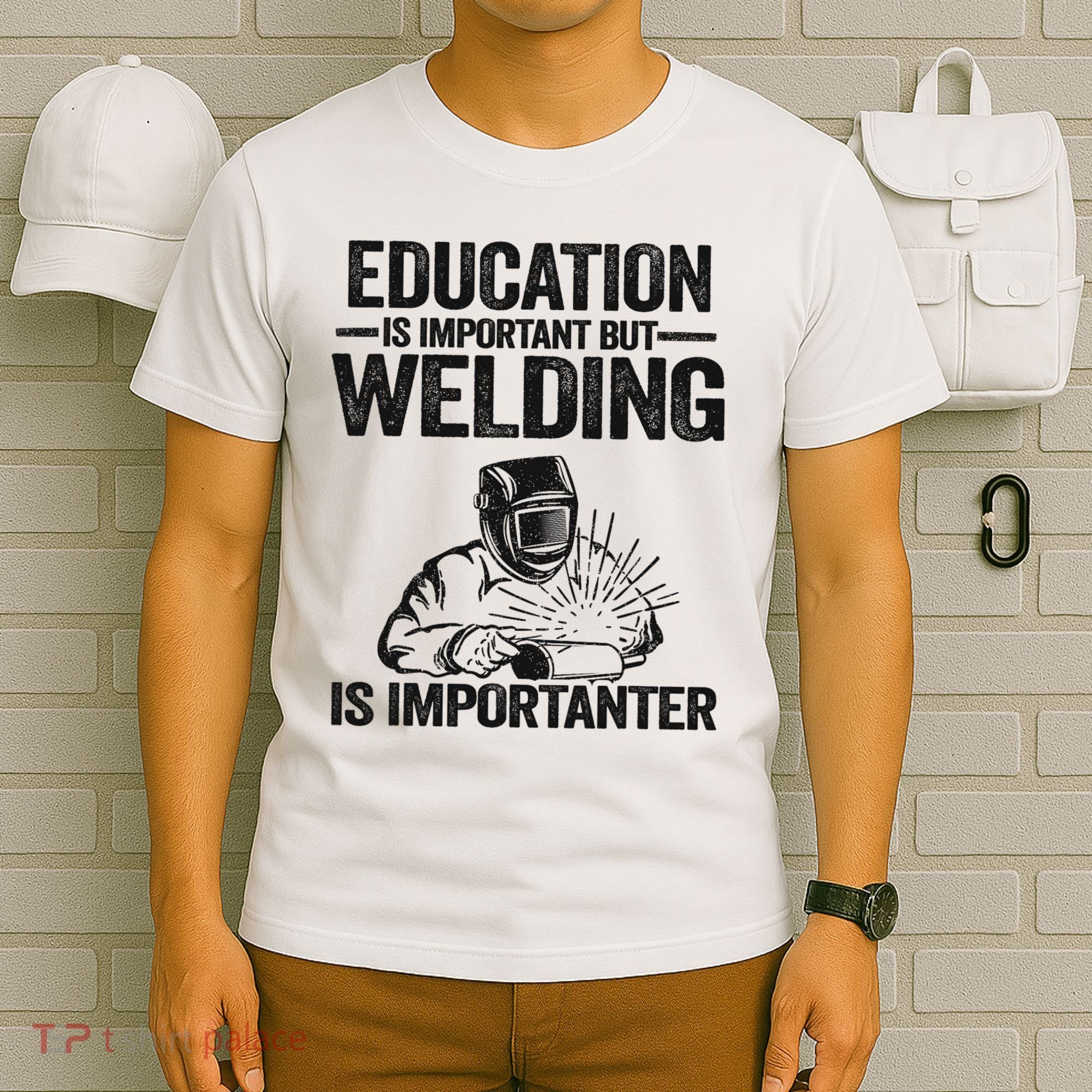 Education Is Important But Welding Is Importanter Welder T-Shirt