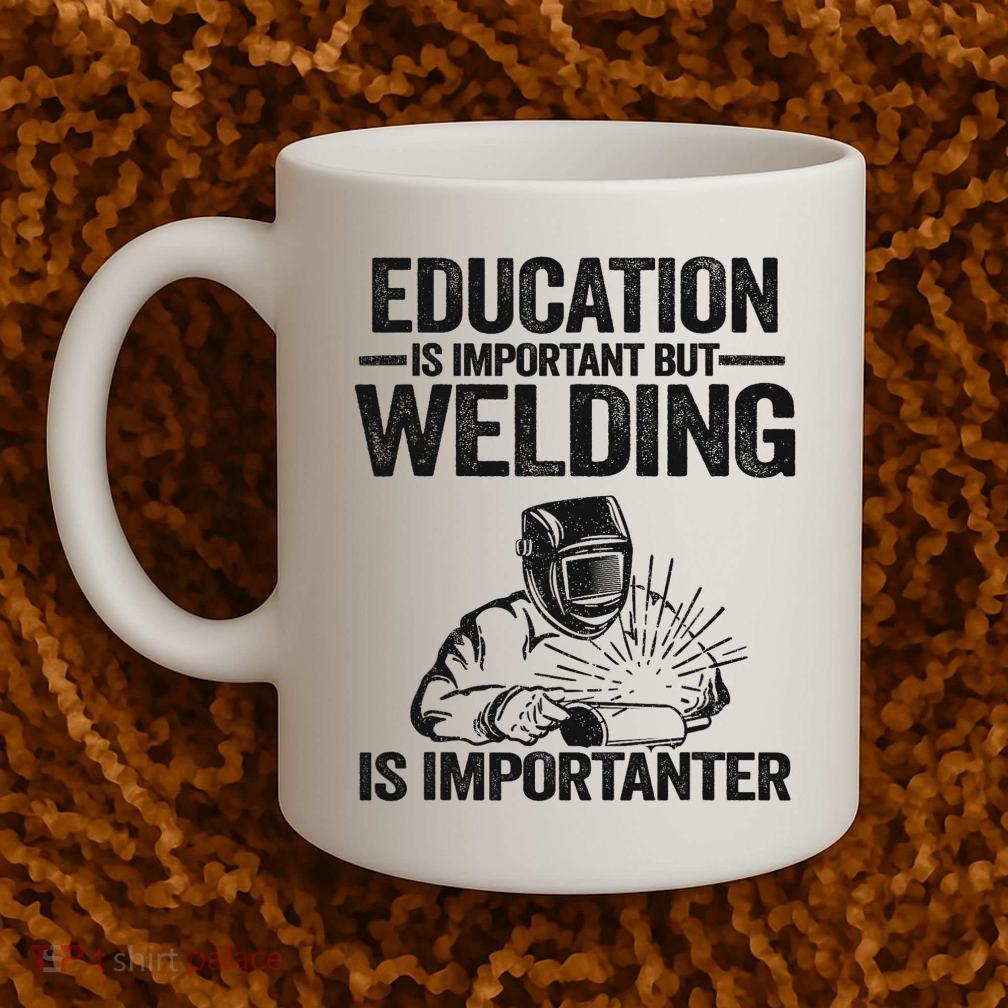 Education Is Important But Welding Is Importanter Welder Coffee Mug