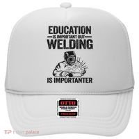 Education Is Important But Welding Is Importanter Welder Hat thumb 0