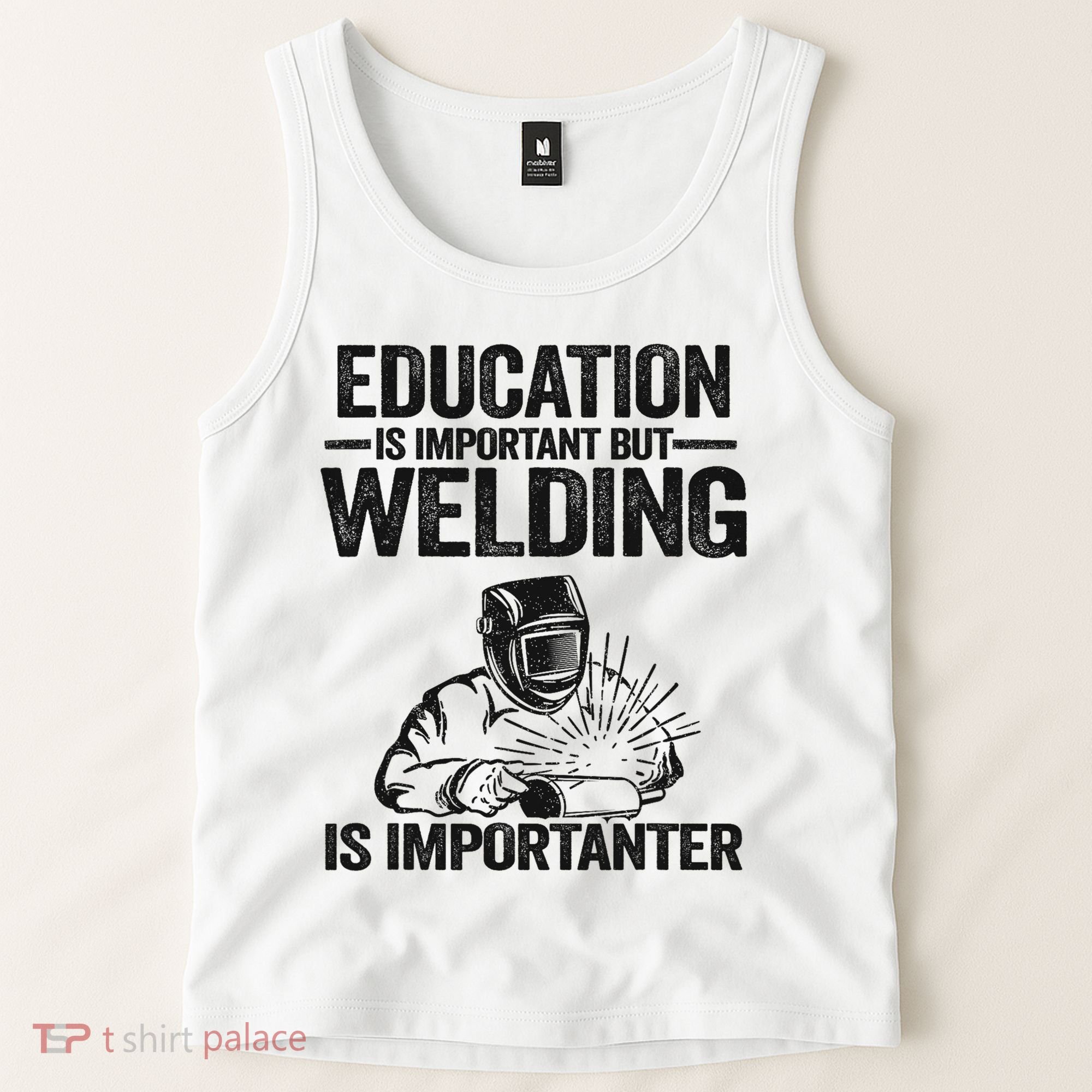 Education Is Important But Welding Is Importanter Welder Tank Top