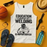 Education Is Important But Welding Is Importanter Welder Tank Top thumb 4