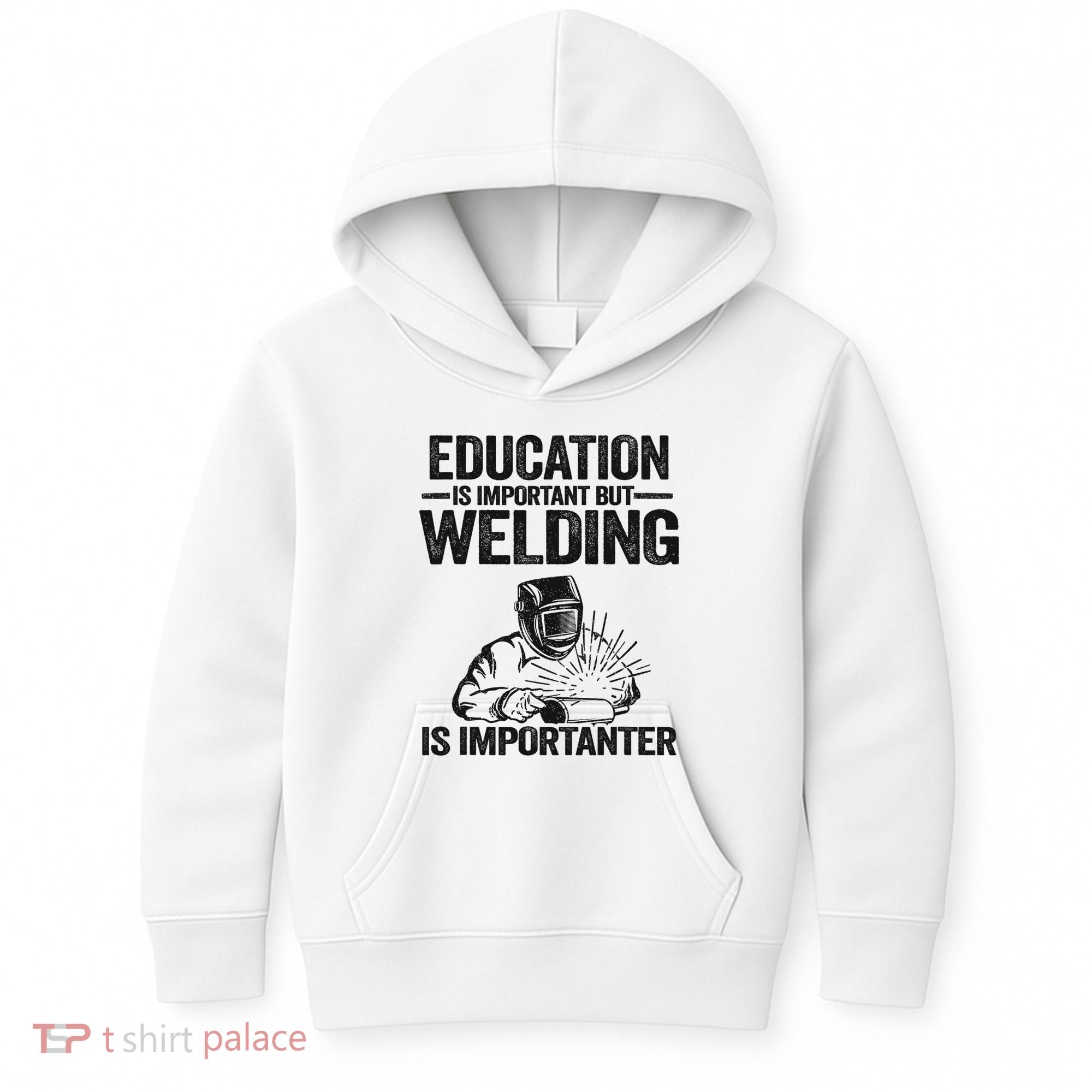 Education Is Important But Welding Is Importanter Welder Kids Hoodie