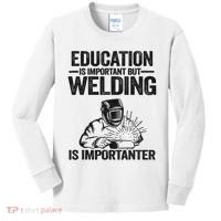 Education Is Important But Welding Is Importanter Welder Kids Long Sleeve Shirt thumb 0