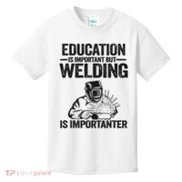 Education Is Important But Welding Is Importanter Welder Kids T-Shirt thumb 0