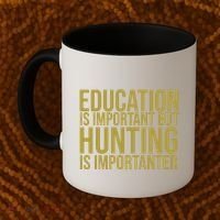 Education Is Important But Hunting Is Importanter Coffee Mug thumb 2