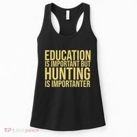 Education Is Important But Hunting Is Importanter Women's Tank Top thumb 0