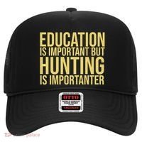 Education Is Important But Hunting Is Importanter Hat thumb 0