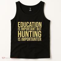 Education Is Important But Hunting Is Importanter Tank Top thumb 2