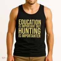 Education Is Important But Hunting Is Importanter Tank Top thumb 3