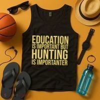 Education Is Important But Hunting Is Importanter Tank Top thumb 4