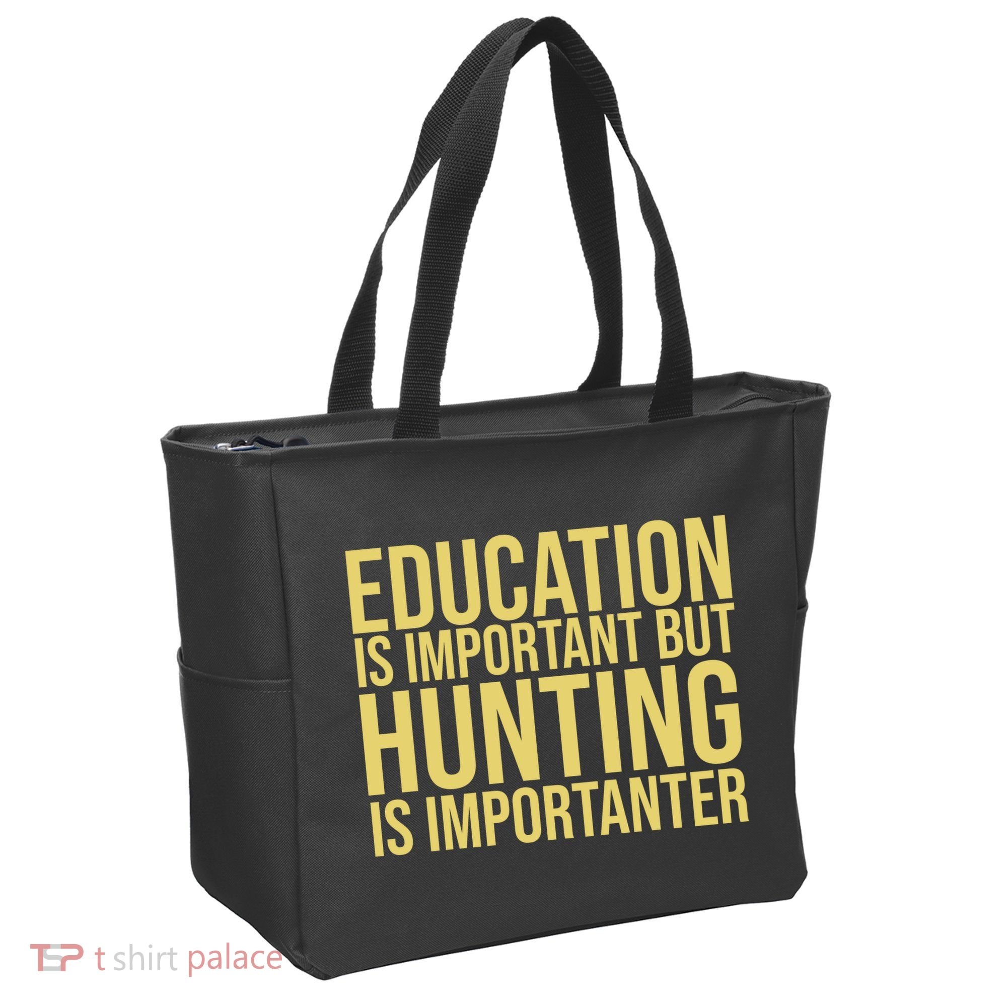 Education Is Important But Hunting Is Importanter Tote Bag