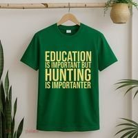 Education Is Important But Hunting Is Importanter T-Shirt thumb 2