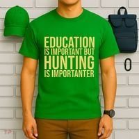 Education Is Important But Hunting Is Importanter T-Shirt thumb 6