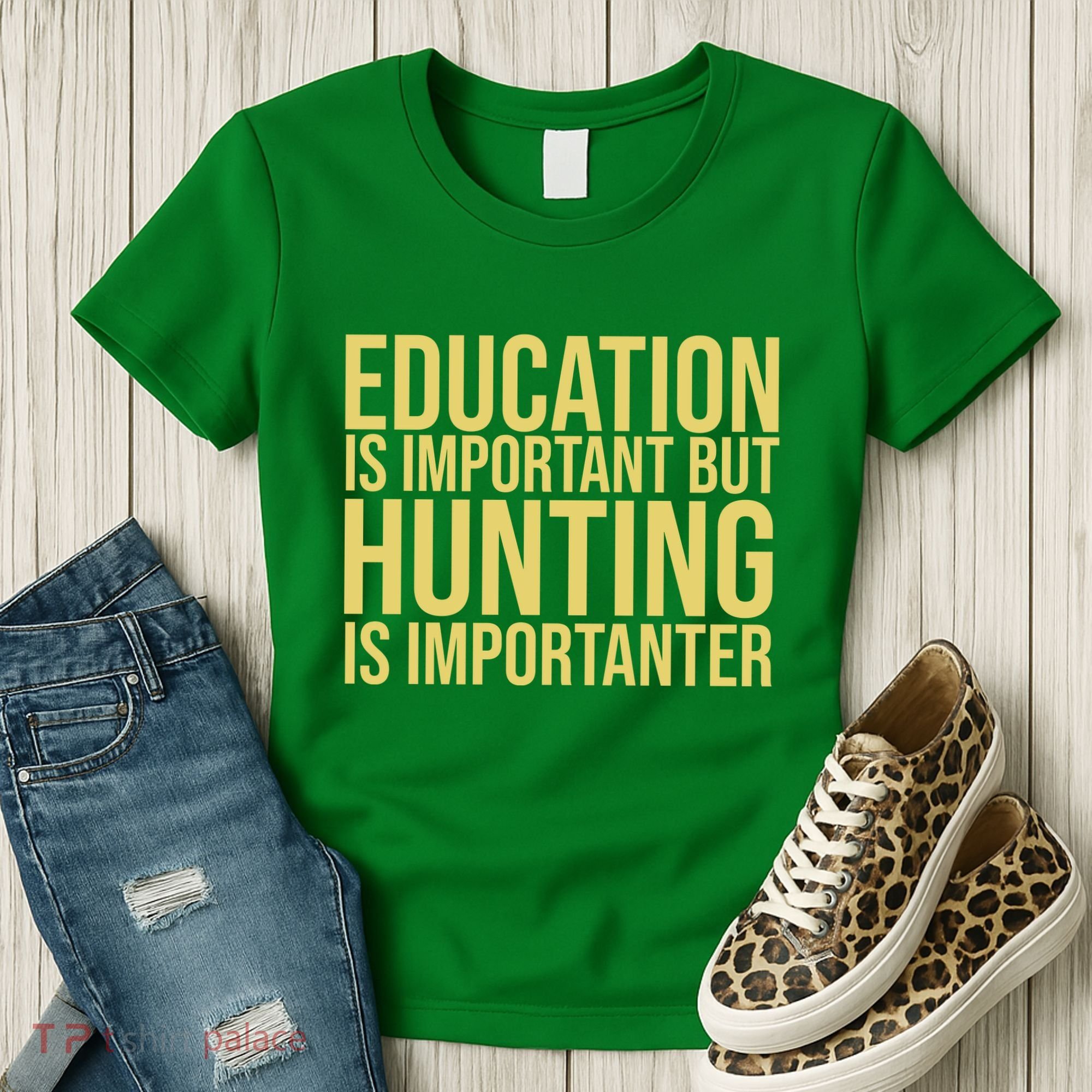 Education Is Important But Hunting Is Importanter Women's T-Shirt