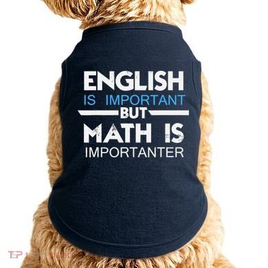 English Is Important But Math Is Importanter Funny Gift Joke Doggie Tank