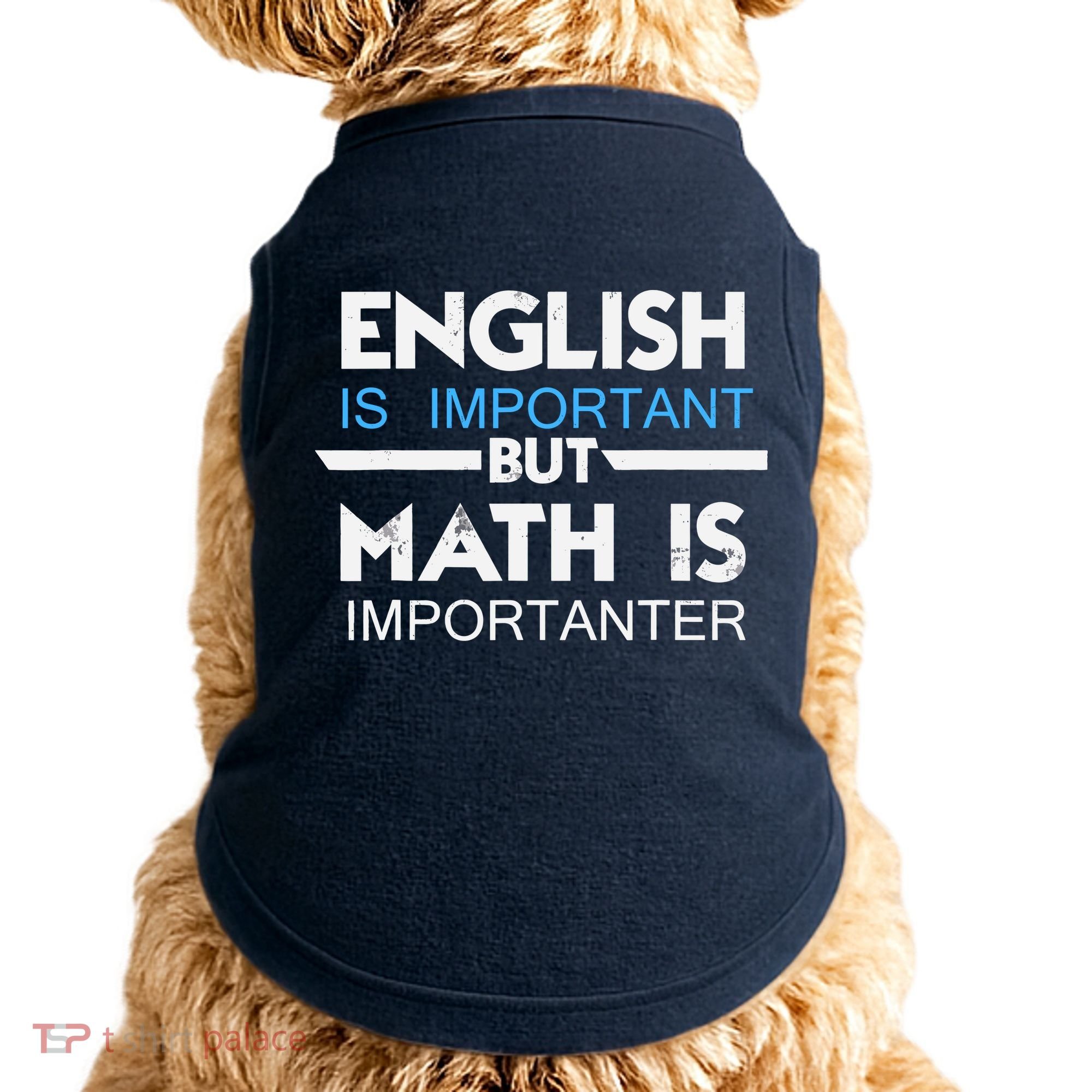 English Is Important But Math Is Importanter Funny Gift Joke Doggie Tank