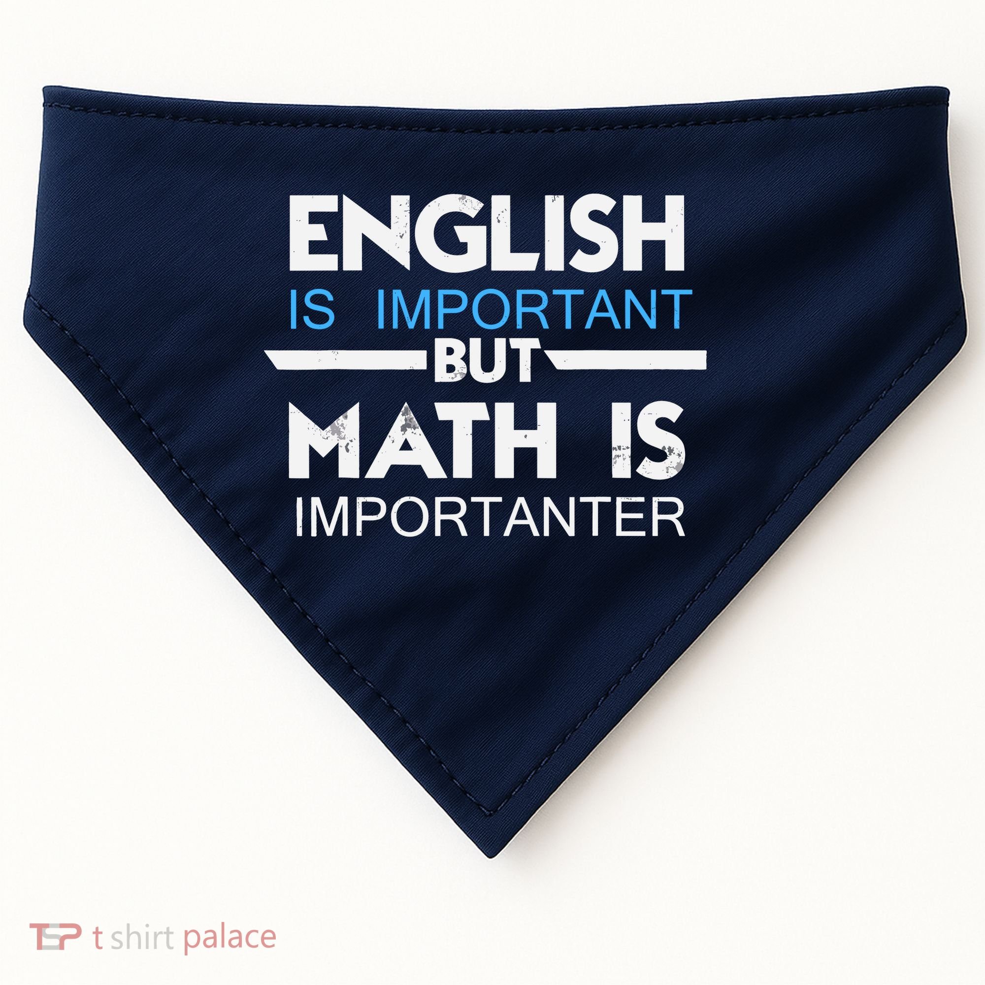 English Is Important But Math Is Importanter Funny Gift Joke USA-Made Doggie Bandana