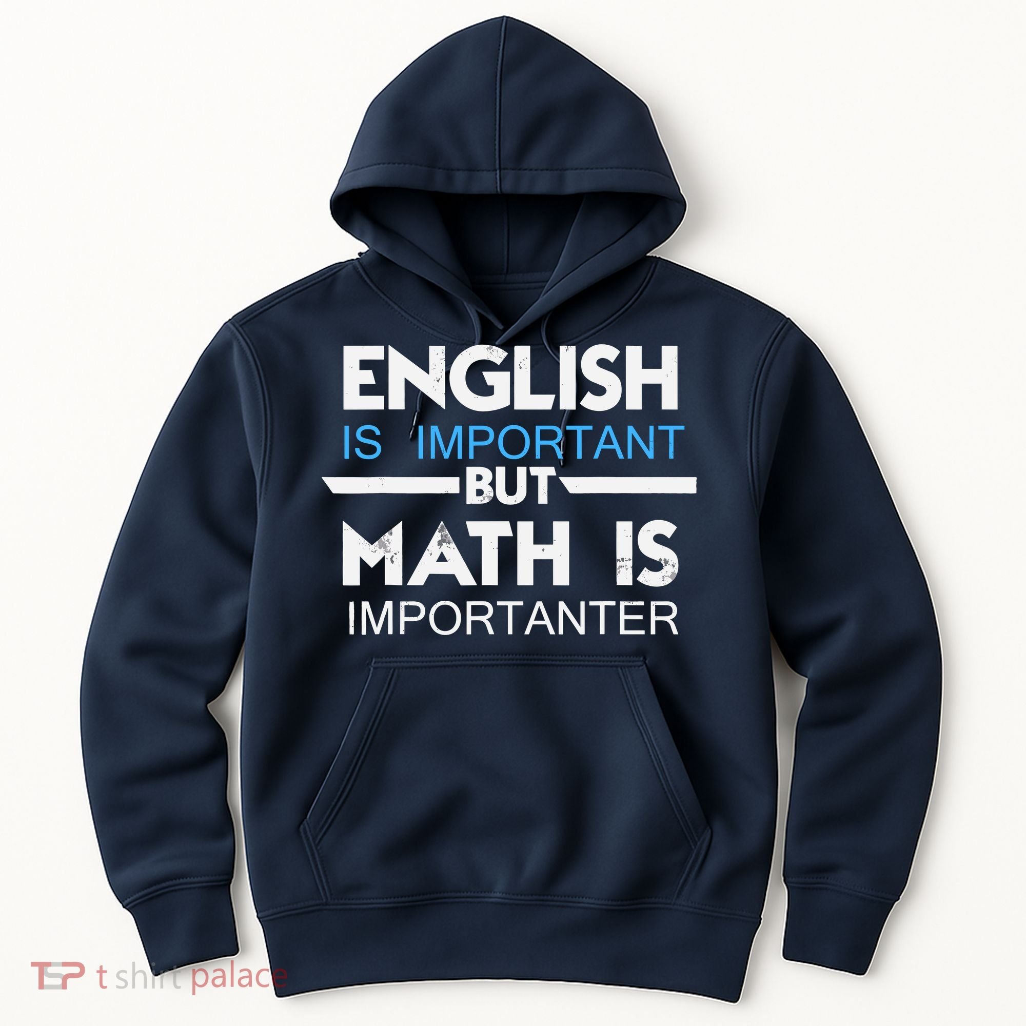 English Is Important But Math Is Importanter Funny Gift Joke Hoodie