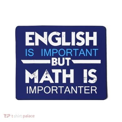 English Is Important But Math Is Importanter Funny Gift Joke Mousepad