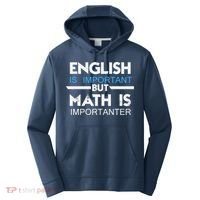 English Is Important But Math Is Importanter Funny Gift Joke Performance Fleece Hoodie thumb 0