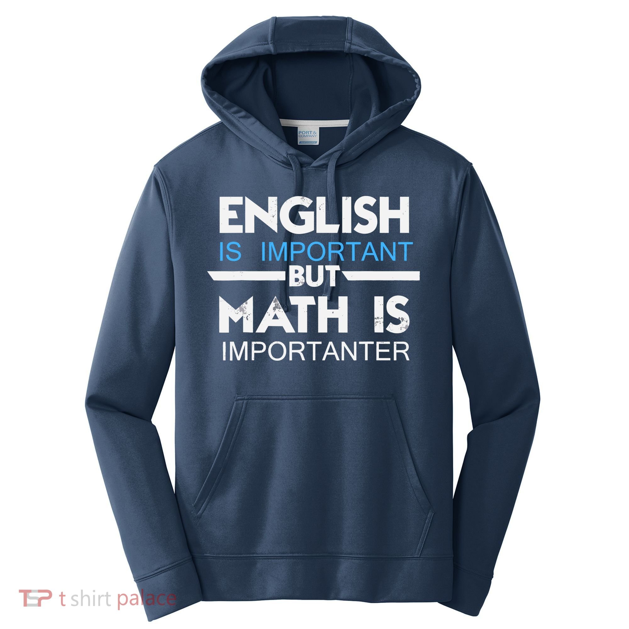 English Is Important But Math Is Importanter Funny Gift Joke Performance Fleece Hoodie