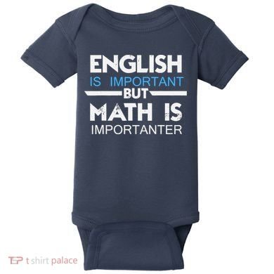 English Is Important But Math Is Importanter Funny Gift Joke Baby Bodysuit