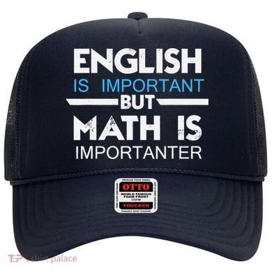 English Is Important But Math Is Importanter Funny Gift Joke Hat