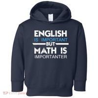 English Is Important But Math Is Importanter Funny Gift Joke Toddler Hoodie thumb 0