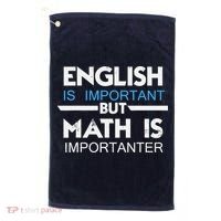 English Is Important But Math Is Importanter Funny Gift Joke Golf Towel thumb 0