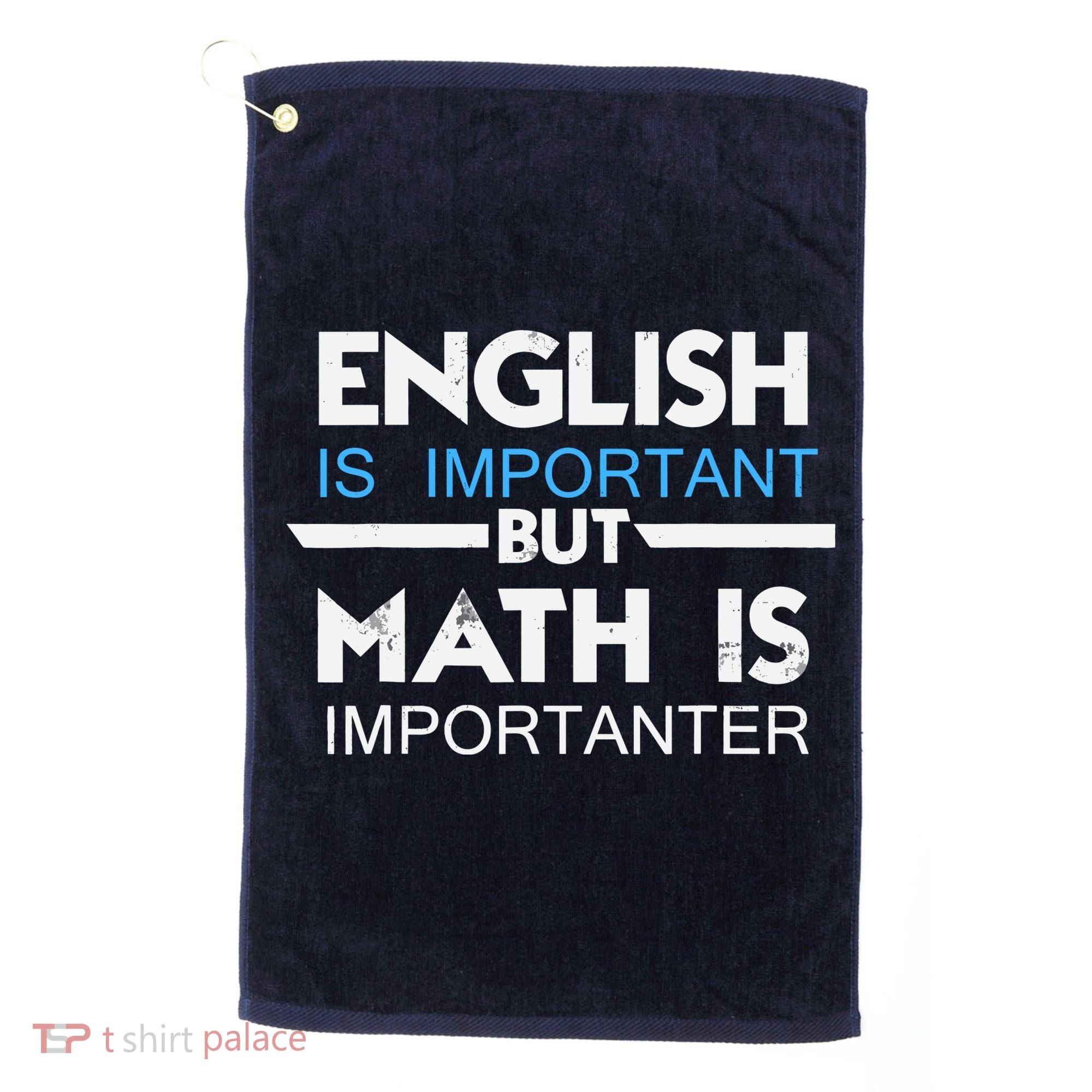 English Is Important But Math Is Importanter Funny Gift Joke Golf Towel