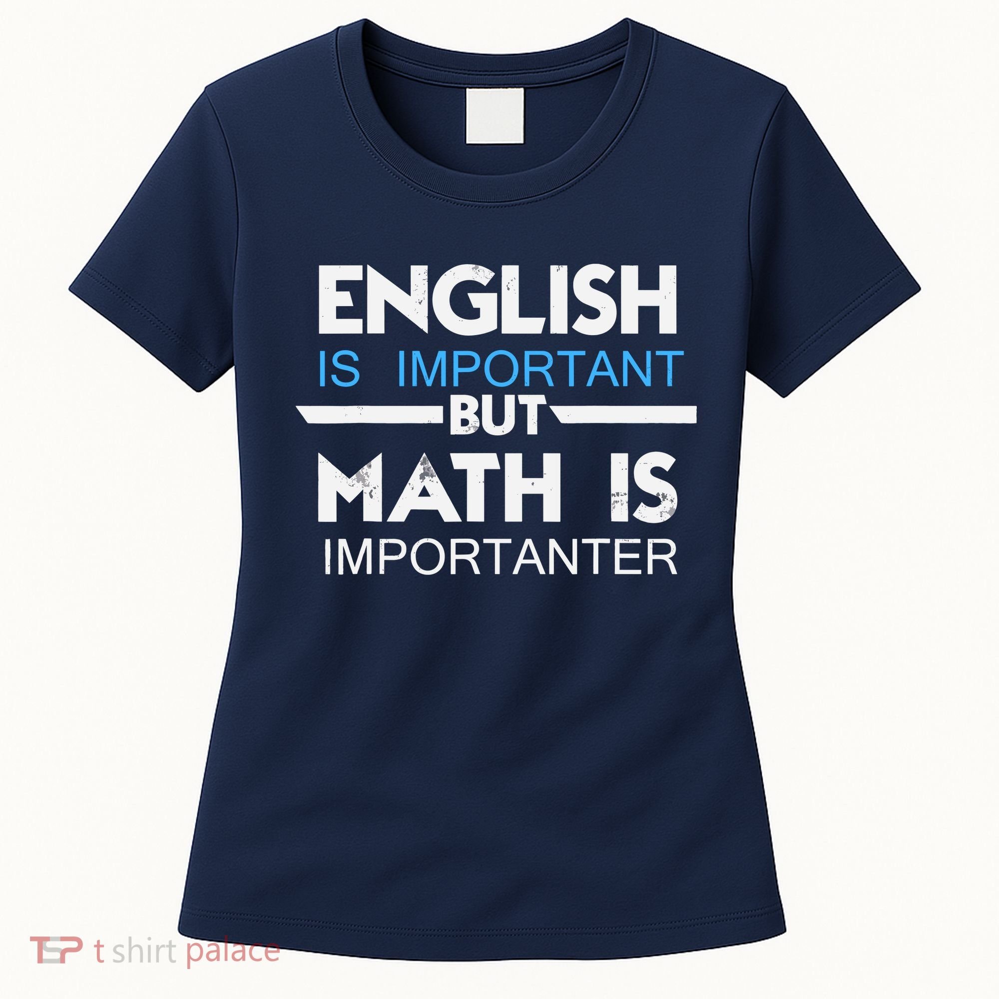English Is Important But Math Is Importanter Funny Gift Joke Women's T-Shirt
