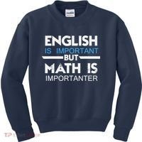 English Is Important But Math Is Importanter Funny Gift Joke Kids Sweatshirt thumb 0