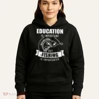 Education Is Important But Fishing Is Importanter Hoodie thumb 5