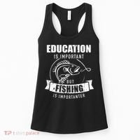 Education Is Important But Fishing Is Importanter Women's Tank Top thumb 0