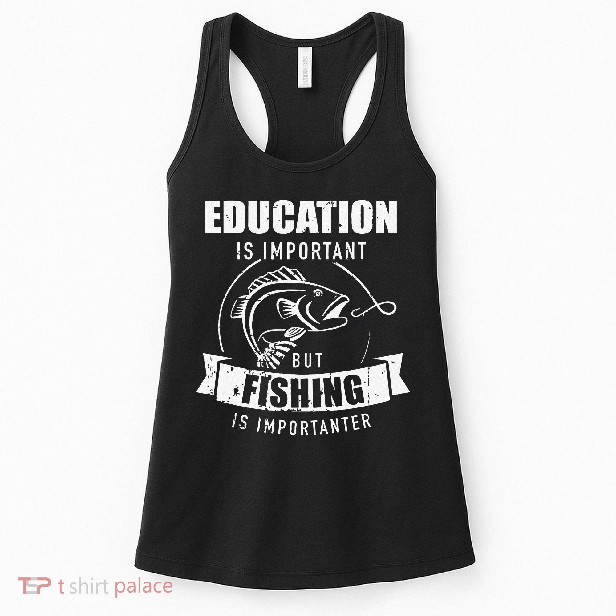 Education Is Important But Fishing Is Importanter Women's Tank Top