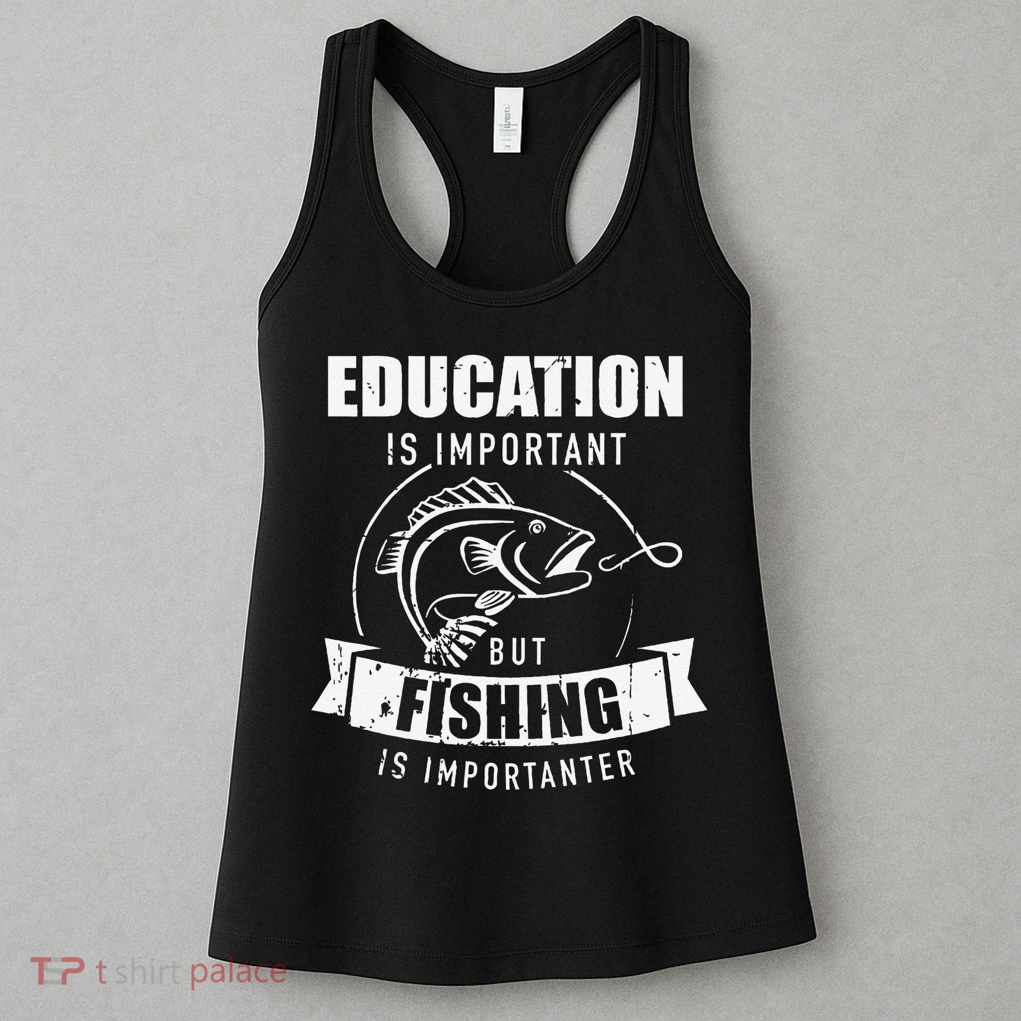 Education Is Important But Fishing Is Importanter Women's Tank Top
