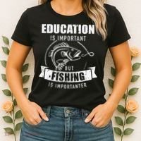 Education Is Important But Fishing Is Importanter Women's T-Shirt thumb 2