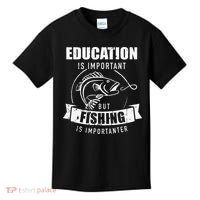 Education Is Important But Fishing Is Importanter Kids T-Shirt thumb 0
