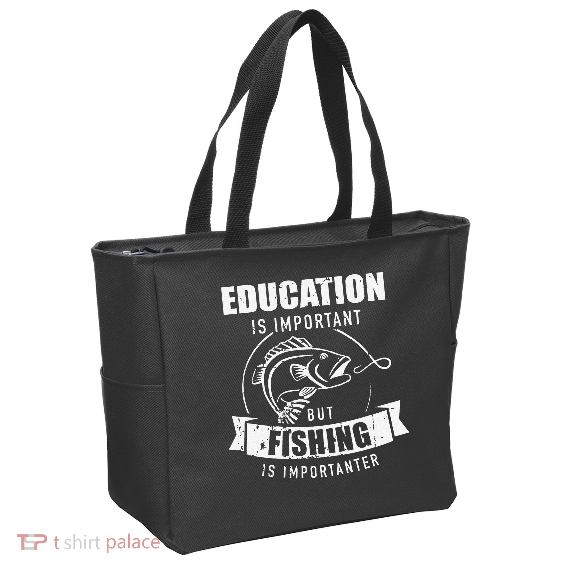 Education Is Important But Fishing Is Importanter Tote Bag