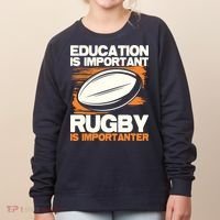 Education Is Important Rugby Is Importanter Sports Lover Women's Sweatshirt thumb 0