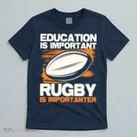 Education Is Important Rugby Is Importanter Sports Lover T-Shirt thumb 5