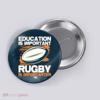 Education Is Important Rugby Is Importanter Sports Lover Button thumb 0