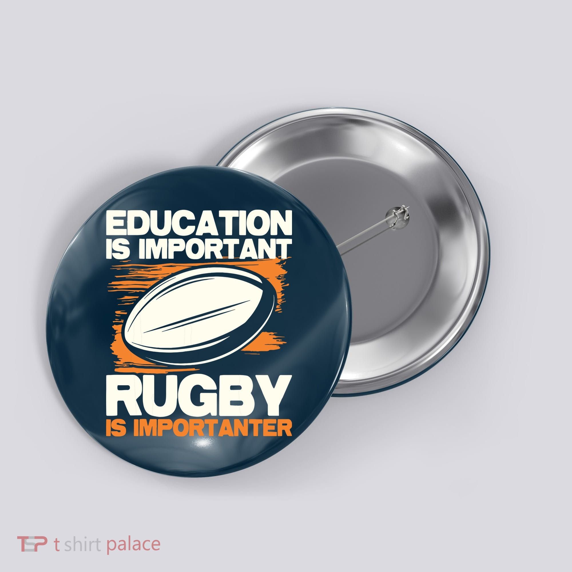 Education Is Important Rugby Is Importanter Sports Lover Button