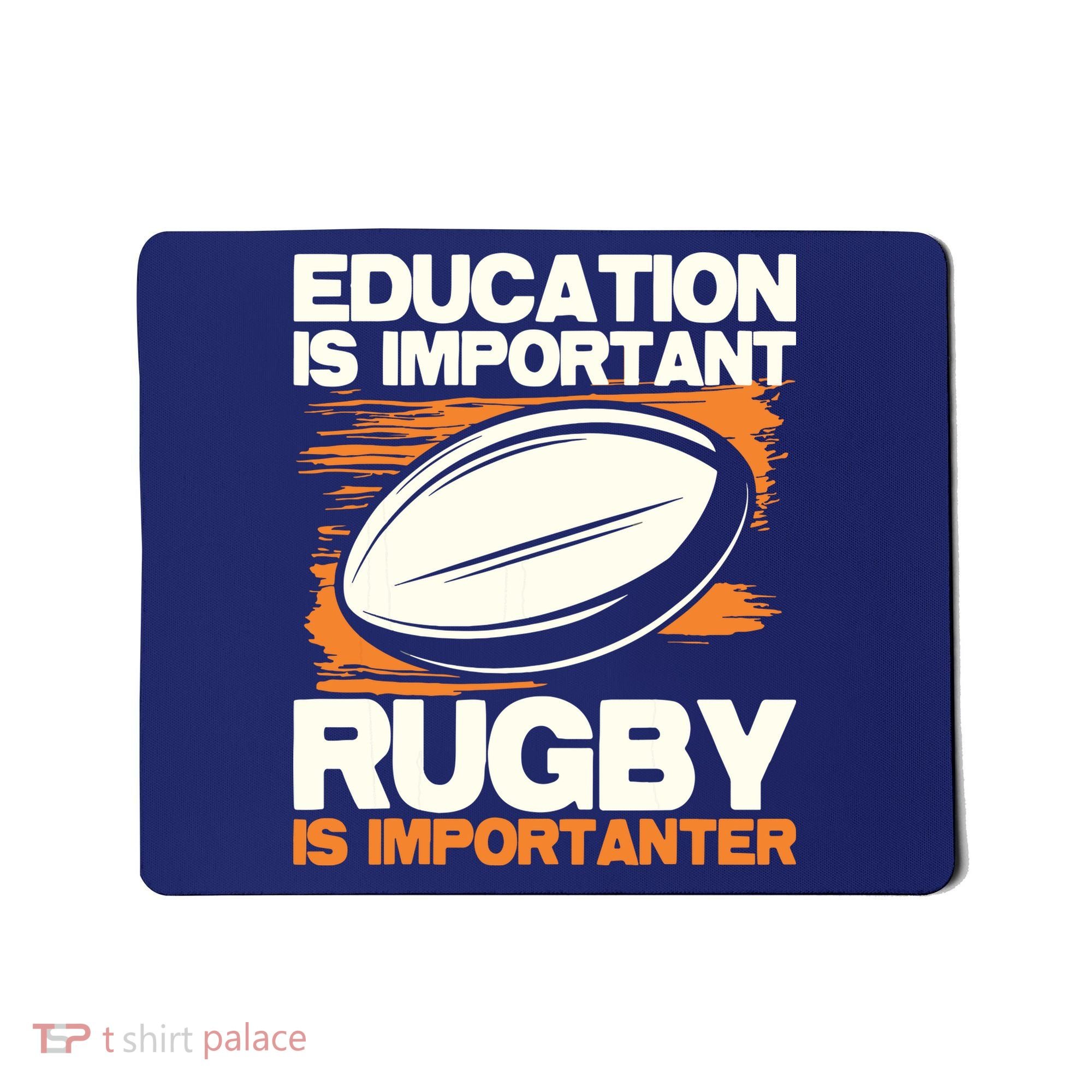 Education Is Important Rugby Is Importanter Sports Lover Mousepad