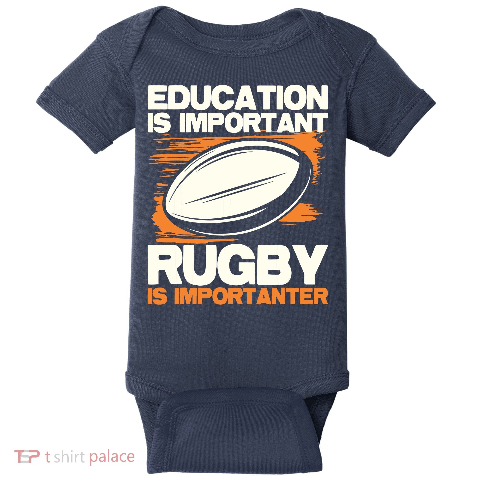 Education Is Important Rugby Is Importanter Sports Lover Baby Bodysuit