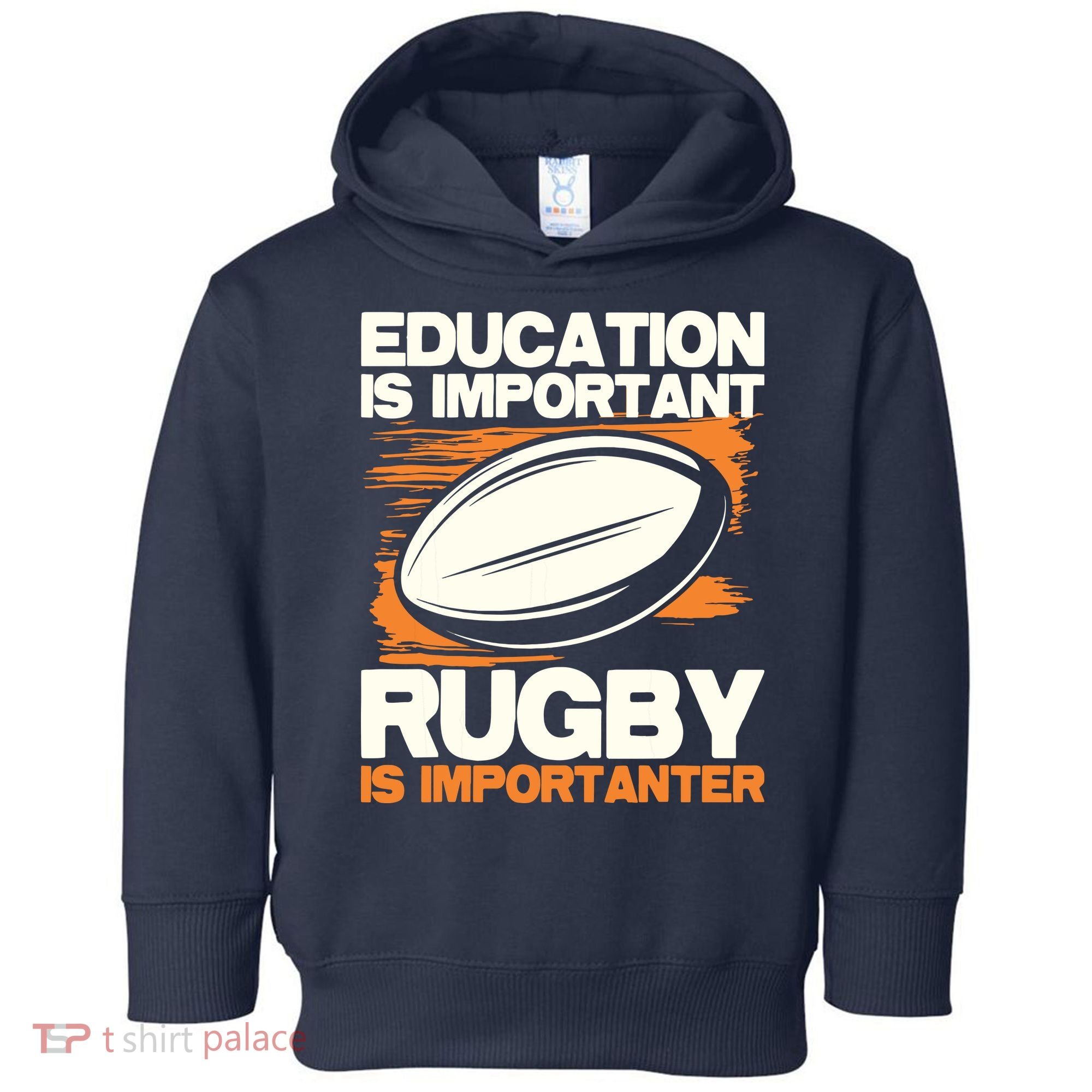Education Is Important Rugby Is Importanter Sports Lover Toddler Hoodie
