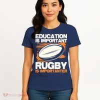 Education Is Important Rugby Is Importanter Sports Lover Women's T-Shirt thumb 4