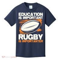 Education Is Important Rugby Is Importanter Sports Lover Kids T-Shirt thumb 0