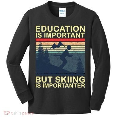 Education Is Important But Skiing Is Importanter Vintage Kids Long Sleeve Shirt